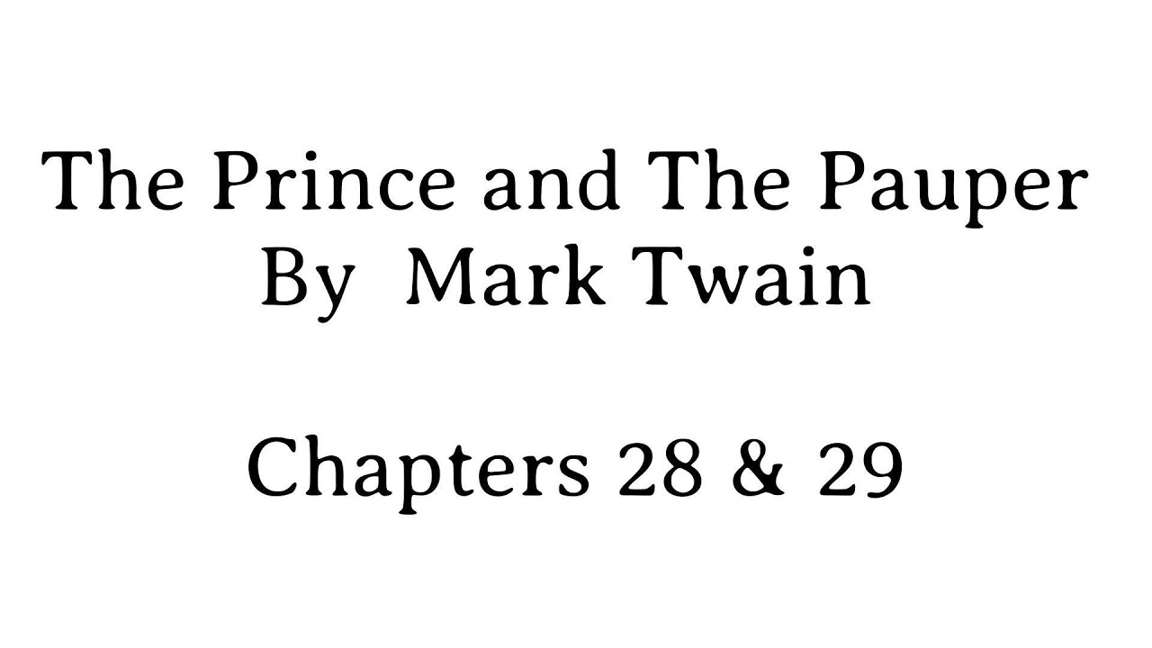 Chapters 28 & 29 The Prince and the Pauper by Mark Twain with full text