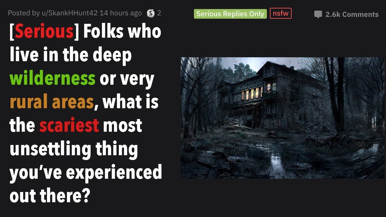 People Who Live in Rural Area Share Scary Experience (r/AskReddit)