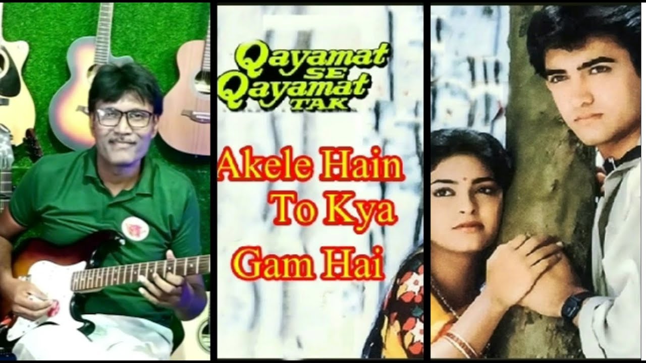 Akele Hain To Kya Gum Hai | Qayamat se Qayamat Tak Siddhartha Show Guitar Cover