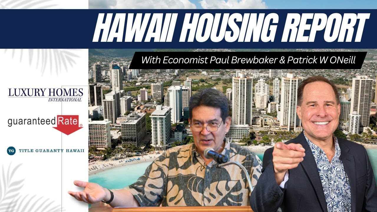 Hawaii Housing Report March 2025 w/ economist Paul Brewbaker & Patrick ONeill R. Oahu, Maui, Kauai.