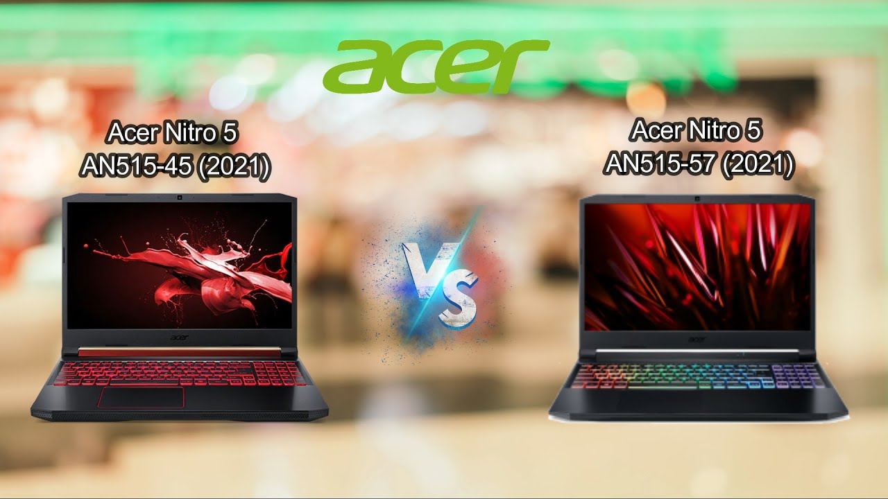 Acer Nitro 5 AN515-45 (2021) vs Acer Nitro 5 AN515-57 (2021) | AMD and Intel variants.