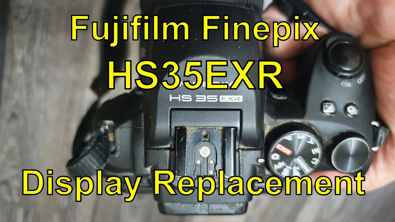 How To Replace LCD on Fujifilm Finepix HS35EXR
