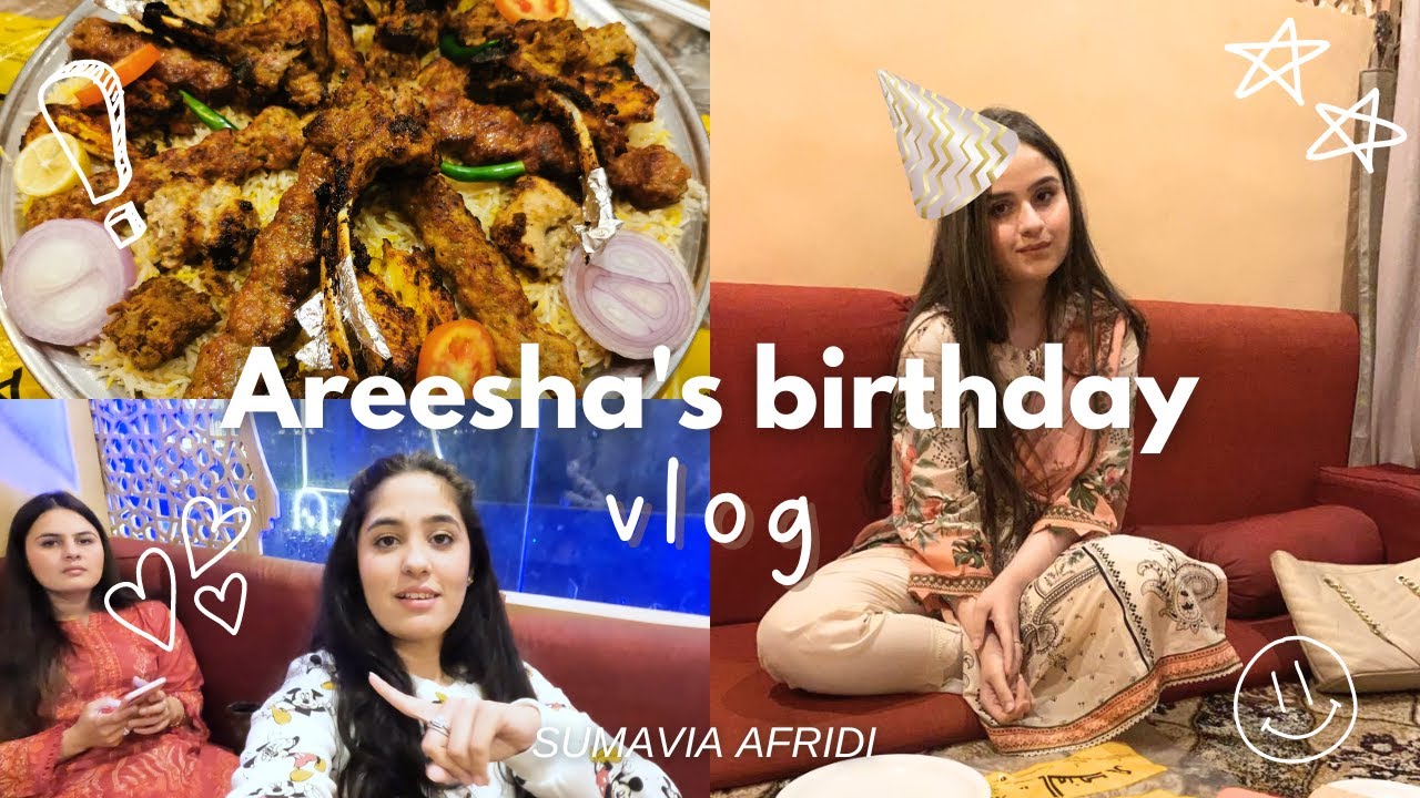 AREESHA'S BIRTHDAY CELEBRATION! V22
