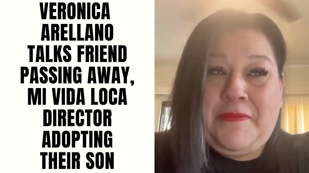 Veronica Arellano Talks Friend Passing Away, Mi Vida Loca Director Adopting Their Son [Part 6]