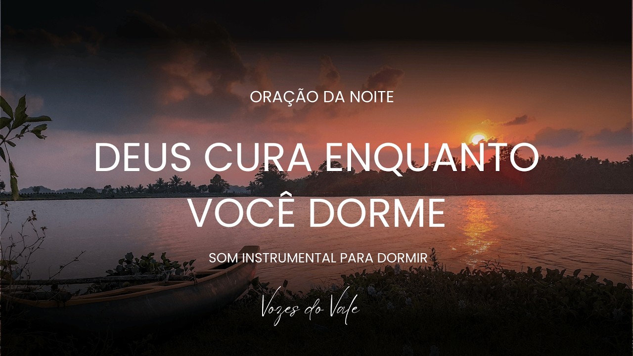 Oração da Noite para Dormir | Deus Cura Enquanto Você Dorme | Salmo 30:5 + Música para Descansar