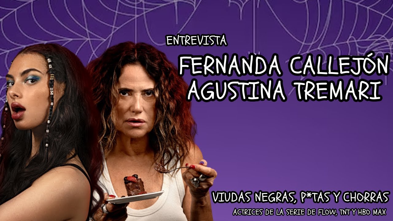 🎙ENTREVISTA a M. FERNANDA CALLEJ&Oacute;N y AGUSTINA TREMARI- Actrices de VIUDAS NEGRAS 🎂 ESCRIBIENDOCINE 🎬