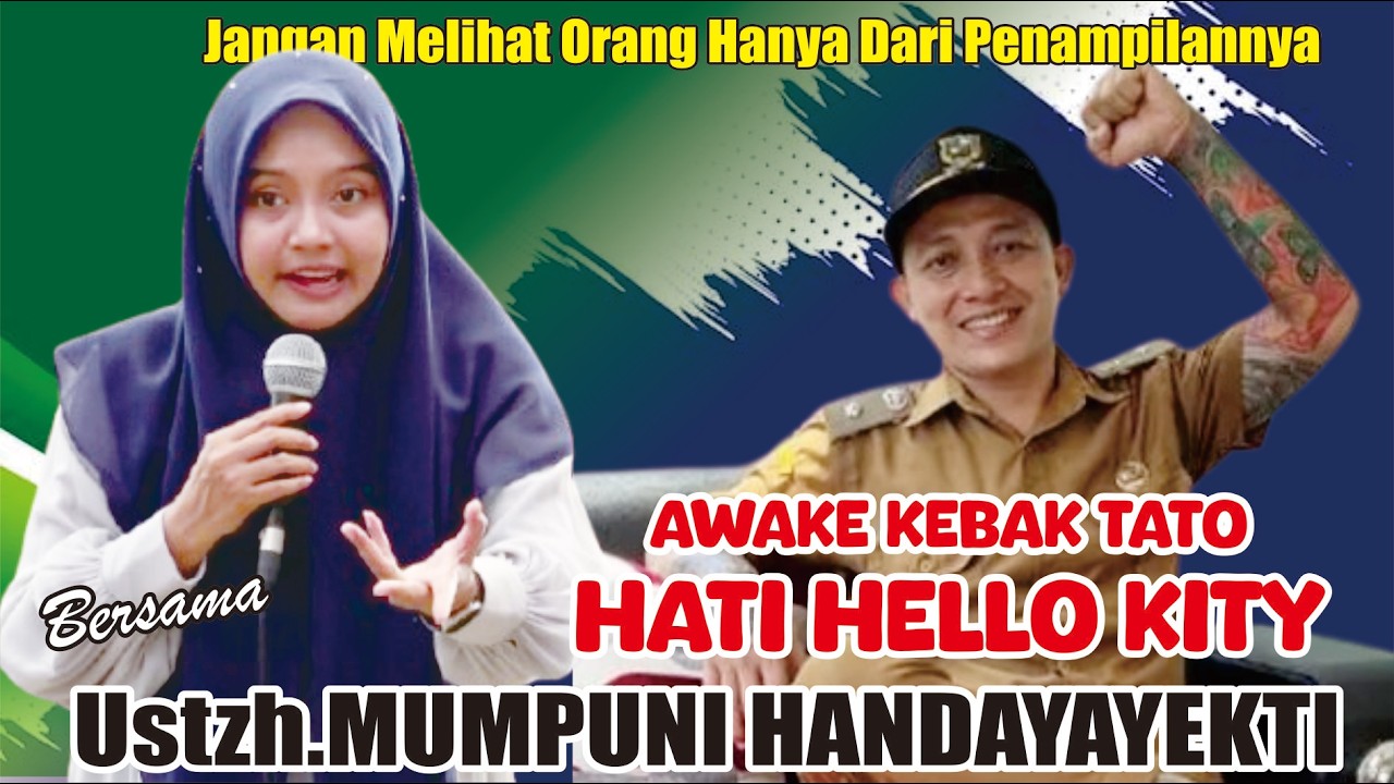 JANGAN MELIHAT ORANG HANYA DARI PENAMPILANNYA, AWAK FULL TATO HATI HELLO KITY // UST. MUMPUNI H 2026