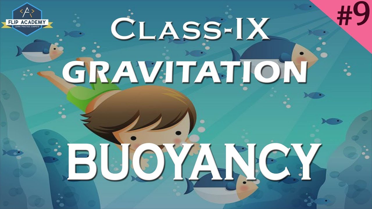 Gravitation 09 :Buoyancy (CBSE , Class IX ,Physics)