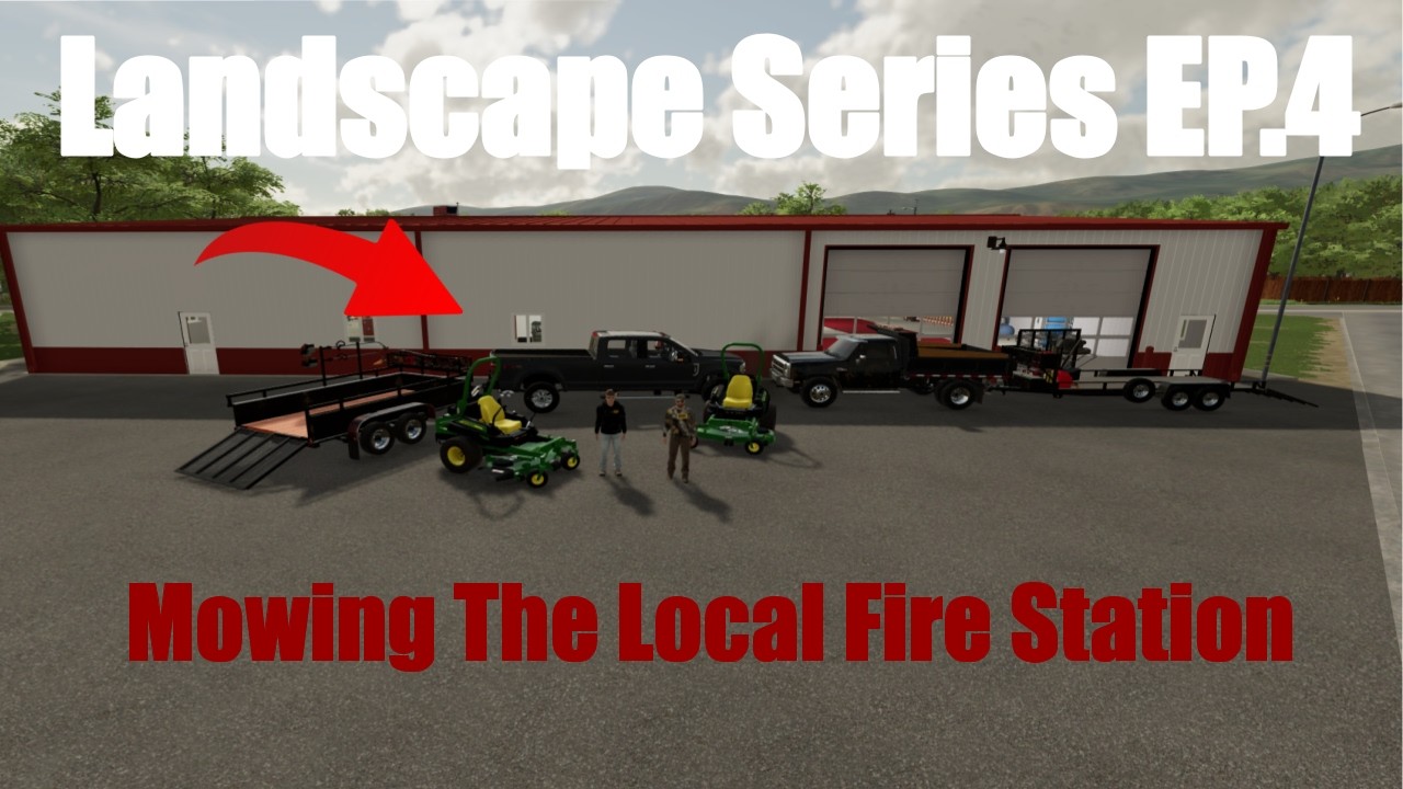 Landscape Episode 4 Fs22 RP Mowing Local Fire Station