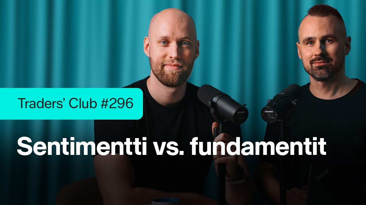 Sentimentti vs. fundamentit | Traders' Club 296