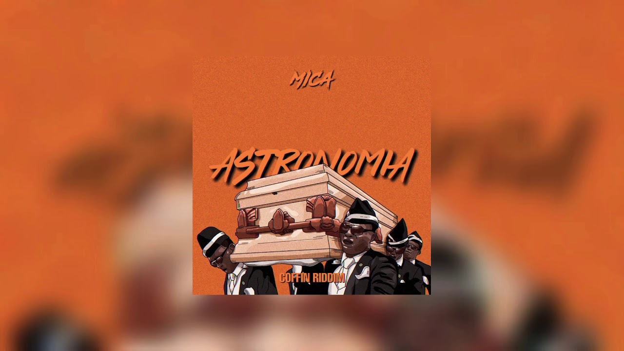 Mica - Astronomia (Coffin Riddim)