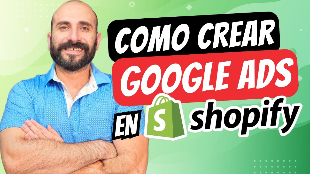 Publicidad en Shopify con Google Ads Tutorial 2024 Paso a Paso