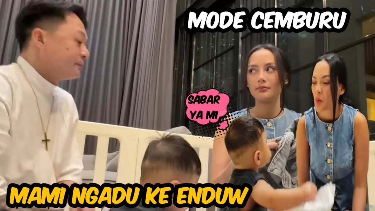 LAGI CEMBURU‼️MAMI MALAH NGADU KE ENDUW @ANAKGEMEZ 