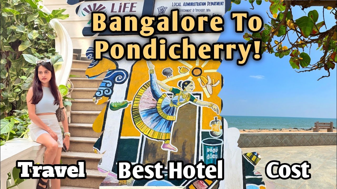 Bangalore to Pondicherry: Complete Travel Guide | Pondicherry Vlog EP 1