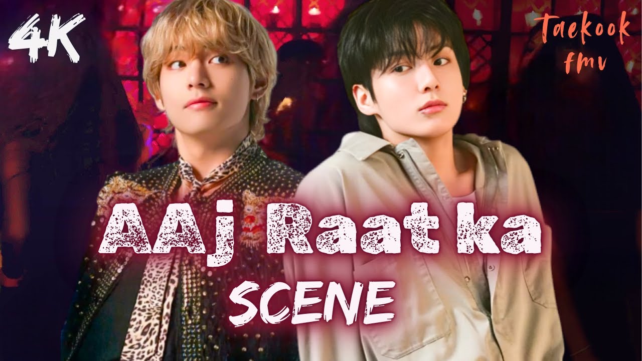 Aaj raat ka scene bnale - Taekook fmv 🔥🔥 | Hindi song | Taehyung and jungkook | bts edit💜