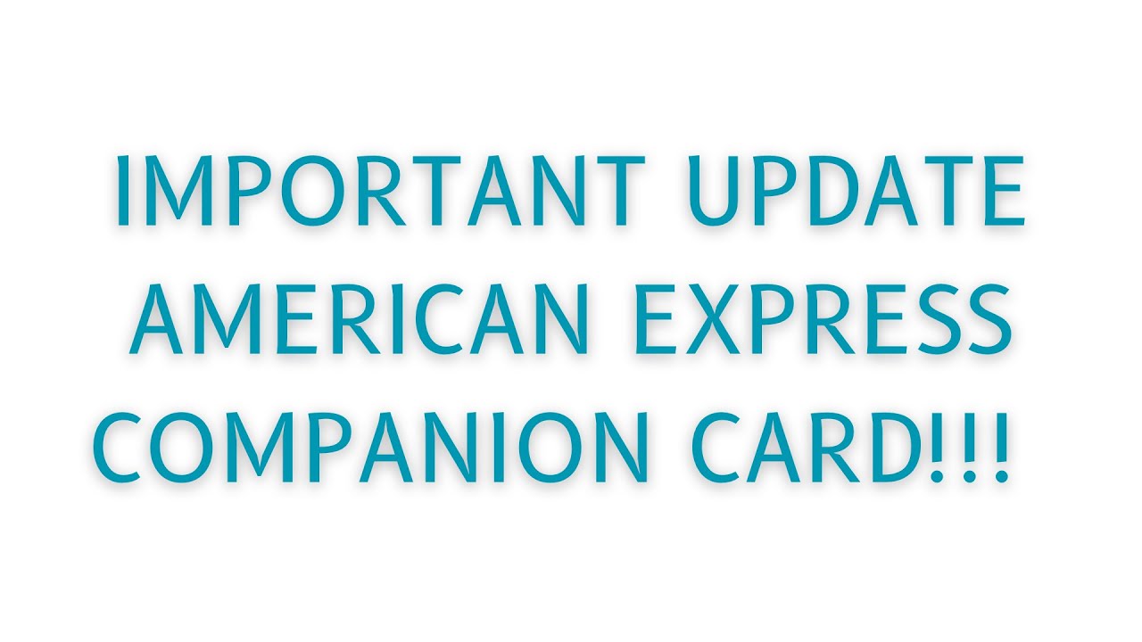Important update-American express companion Card!!!!!