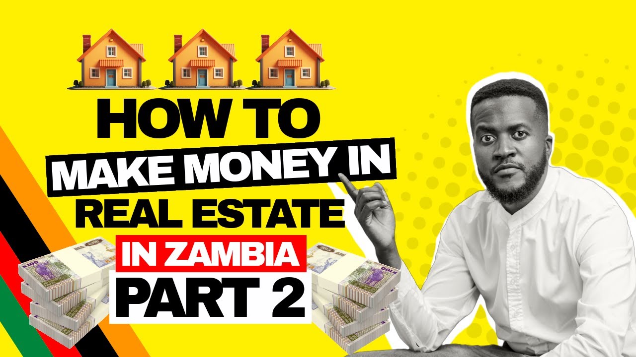 Zambia's Real Estate Boom What You Need to Know to Make Money Investing