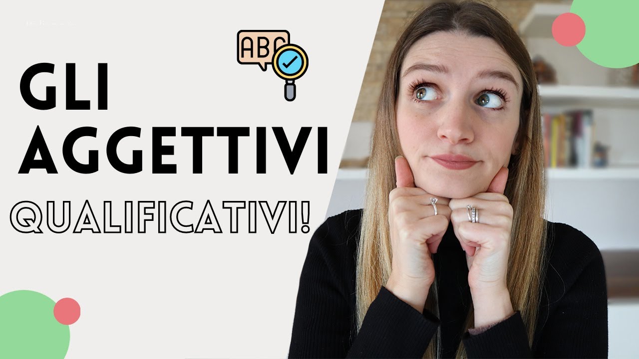 GLI AGGETTIVI QUALIFICATIVI | Italian Descriptive Adjectives | Position of Adjectives in a sentence
