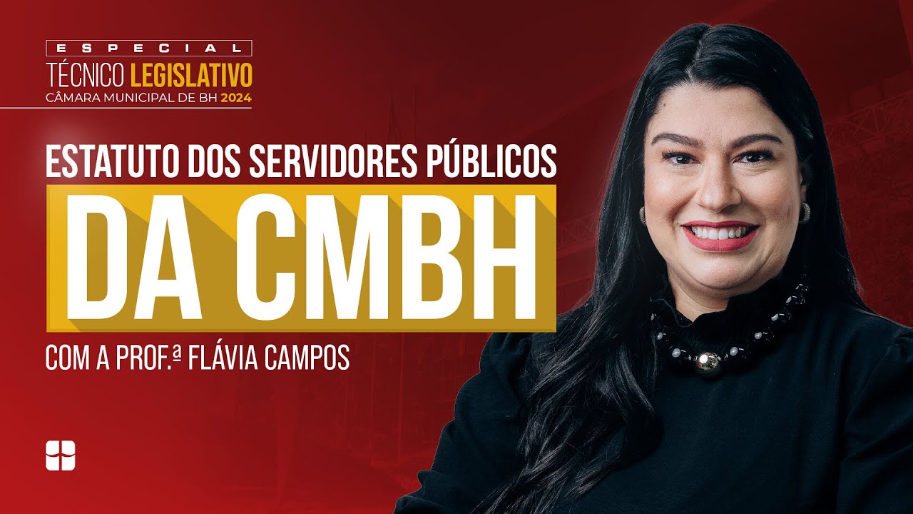 Estatuto dos SERVIDORES PÚBLICOS da CMBH | Prof.ª Flávia Campos