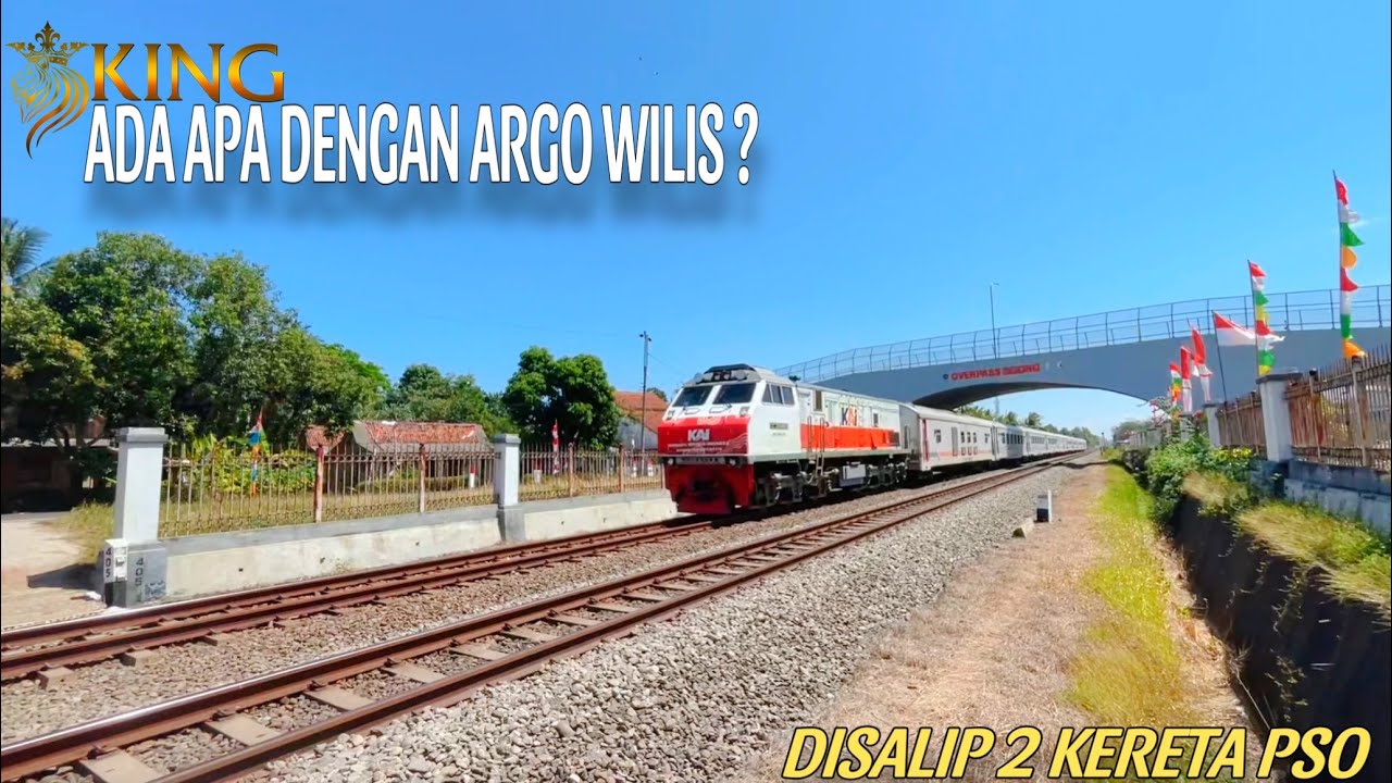 ARGO WILIS YANG TERNODAI👑‼️DISUSUL 2 KA PSO DI Stasiun KROYA | Hunting di JPL 480 & Overpass Sigong
