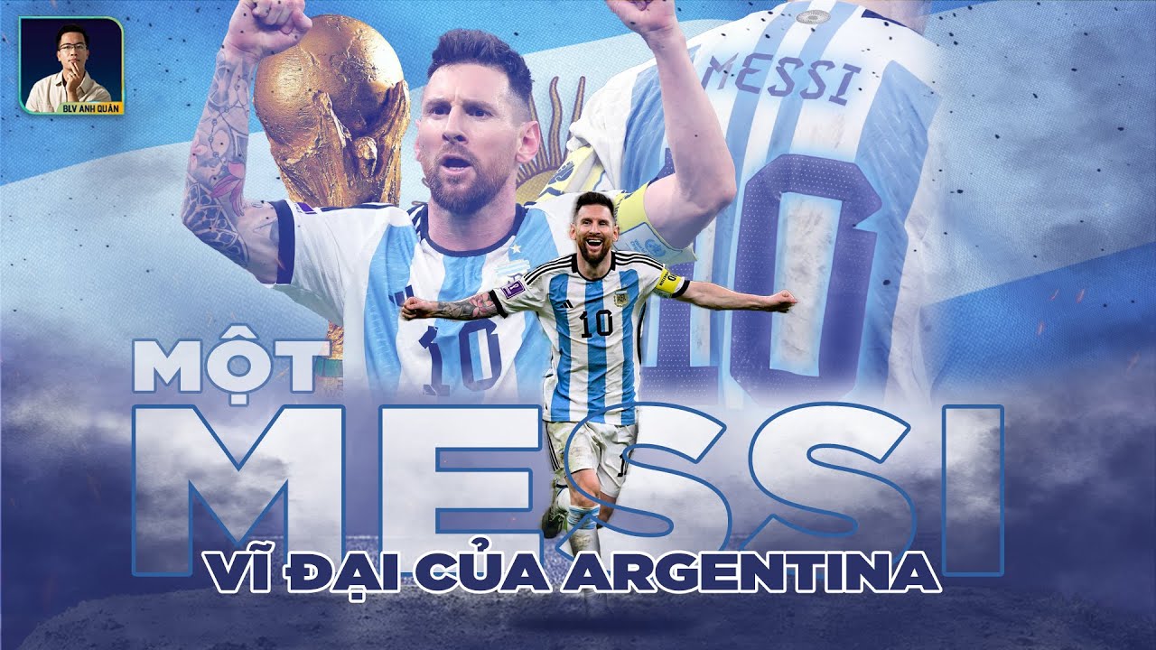 LIONEL MESSI: VƯỢT QUA MỌI THỬ THÁCH ĐỂ TRỞ NÊN VĨ ĐẠI Ở ARGENTINA