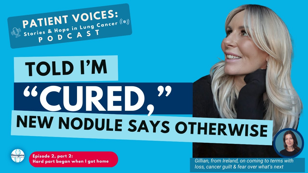 Cured? The struggles for Gillian began after her lung cancer surgery | #podcast | #cancer