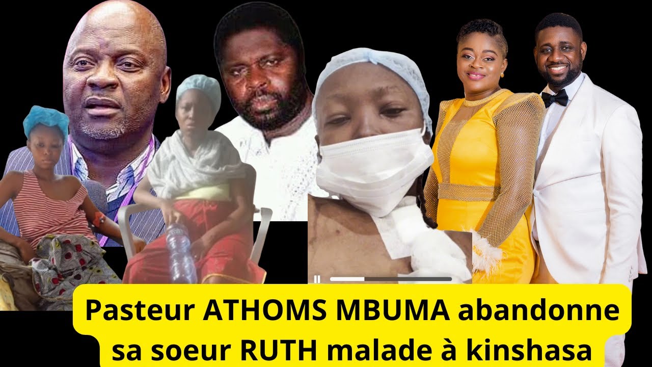 PASTEUR ATHOMS MBUMA ABANDONNE SA SOEUR RUTH MALADE A L'HOPITAL KINSHASA
