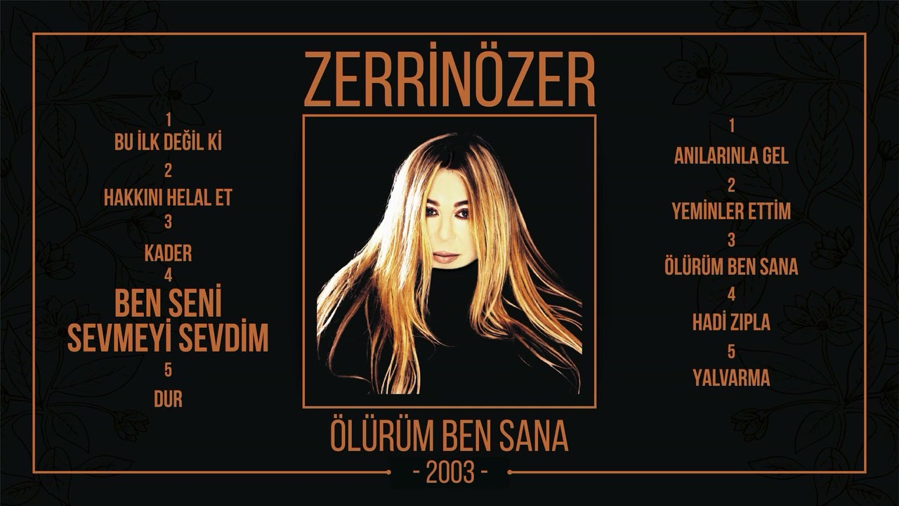 ZERRİN ÖZER / BEN SENİ SEVMEYİ SEVDİM