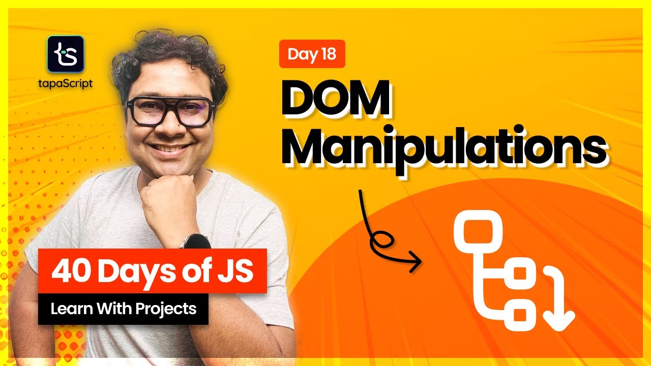 Day 18: Learn DOM Manipulations with JavaScript Like a PRO 🤩