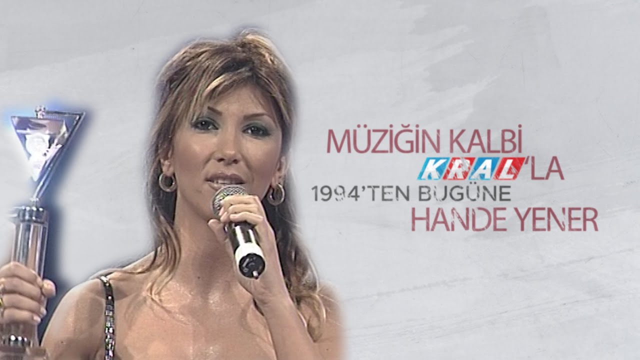 Müziğin Kalbi Kral'la 1994'ten Bugüne Hande Yener