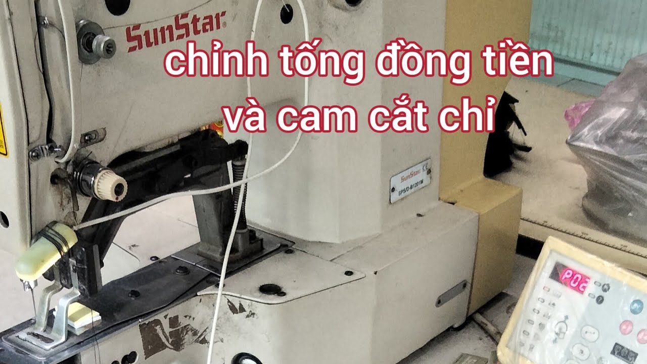 sửa máy bọ cắt chỉ ngắn ,chỉnh tống đồng tiền và chỉnh cam cắt chỉ máy bọ sunstar#duocthomay