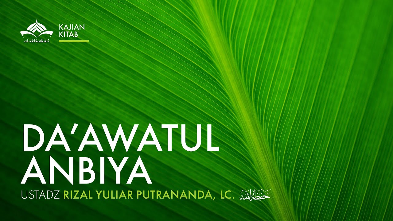 [Kajian Kitab] Da'awatul Anbiya - Ustadz Rizal Yuliar Putrananda, Lc. حفظه الله تعالى