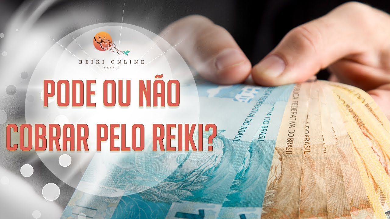 PODE OU NÃO Cobrar Pelo Reiki? Se Tornar Terapeuta de Reiki