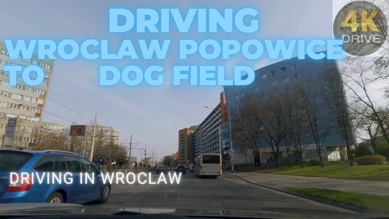 Driving   Wroclaw Popowice to Wroclaw Dog Field  [4K ]