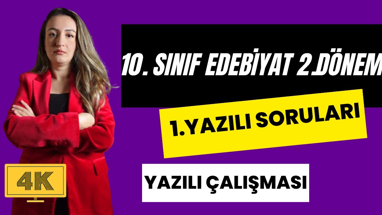 10.Sınıf Edebiyat 2.Dönem 1.Yazılı Soruları / Yazılı Çalışması 2023