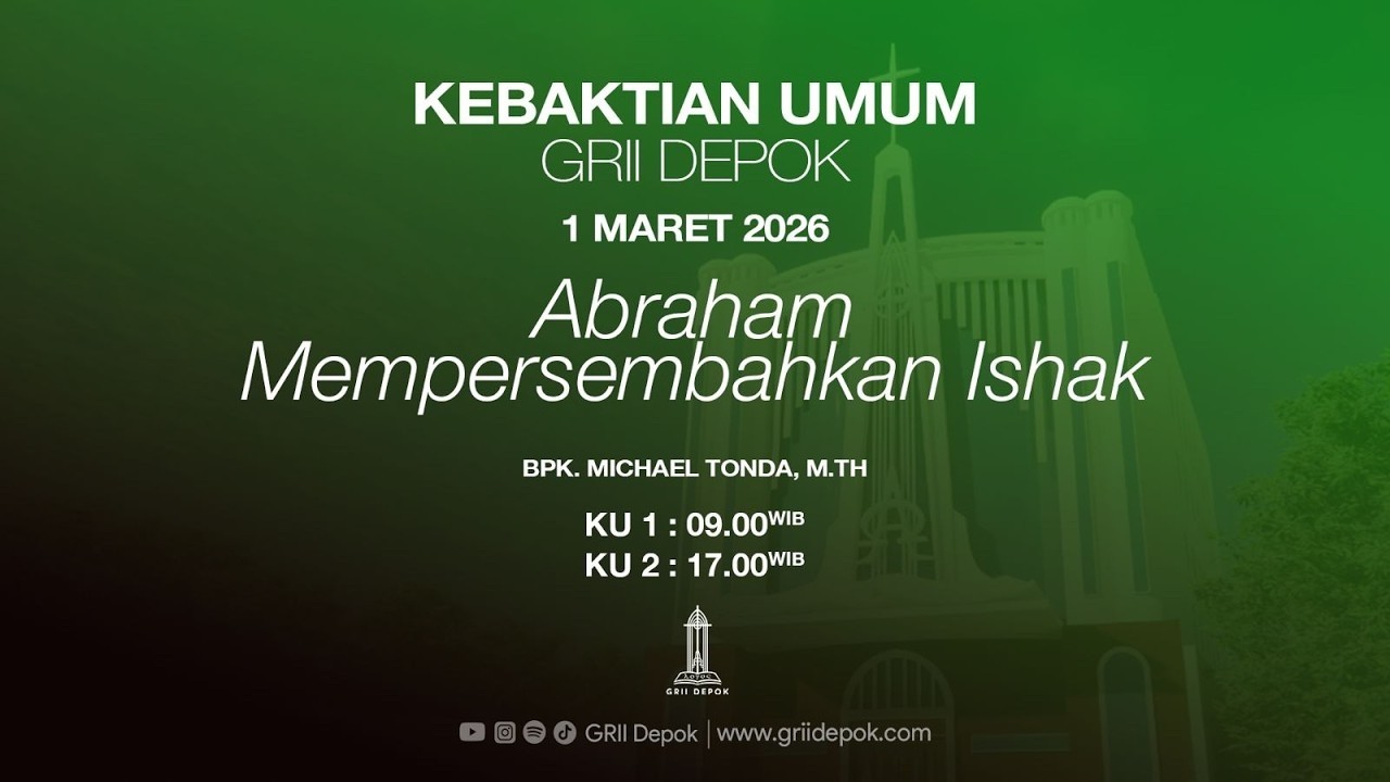 ABRAHAM MEMPERSEMBAHKAN ISHAK | KEBAKTIAN UMUM I GRII Depok - 1 Maret 2026