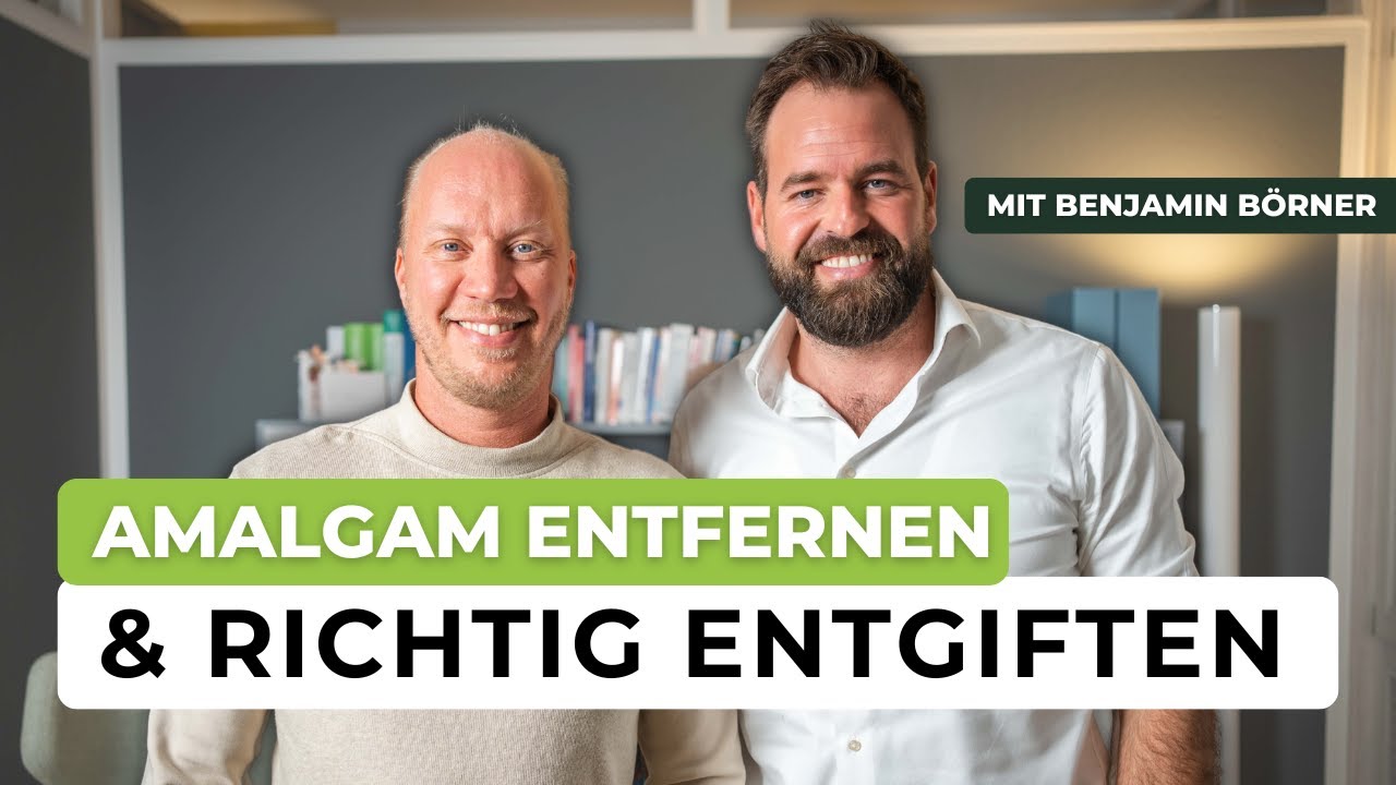 Interview: Amalgam sicher entfernen & richtig entgiften - mit Benjamin Börner