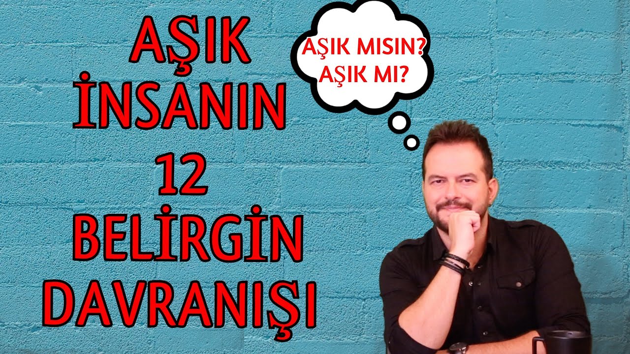AŞIK İNSANIN 12 BELİRGİN DAVRANIŞI! AŞIK İNSAN NE YAPAR?