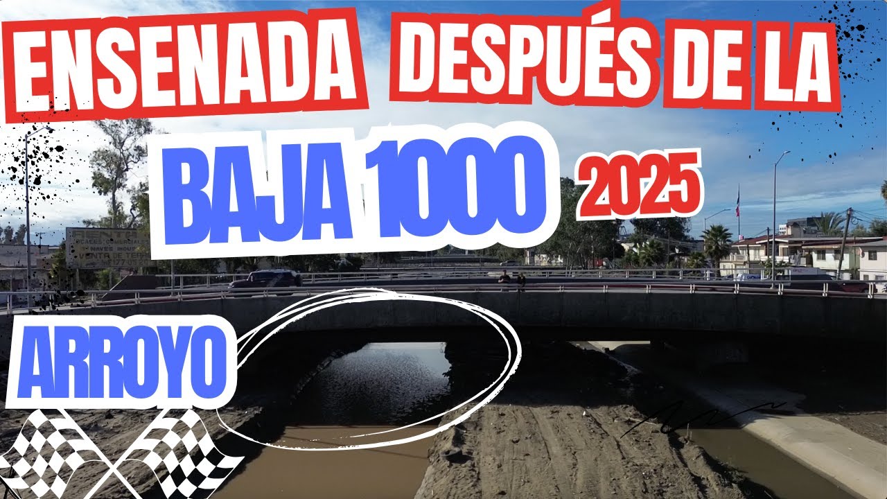 Así Quedó Ensenada Después de la BAJA 1000 y la Lluvia 😱 Inundaciones, Lodo y Arroyo