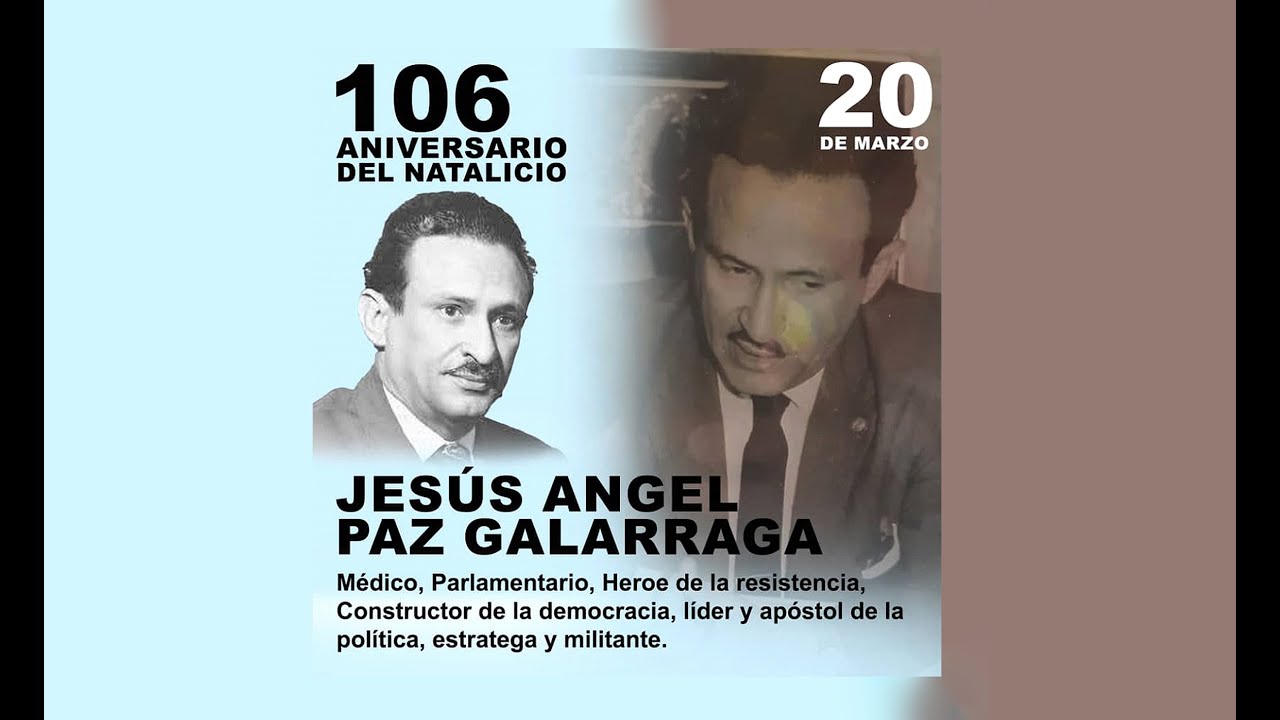 106 Aniversario del Natalicio de Jesús Ángel Paz Galarraga