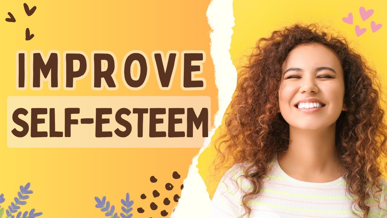 10 Ways to Improve Self-Esteem