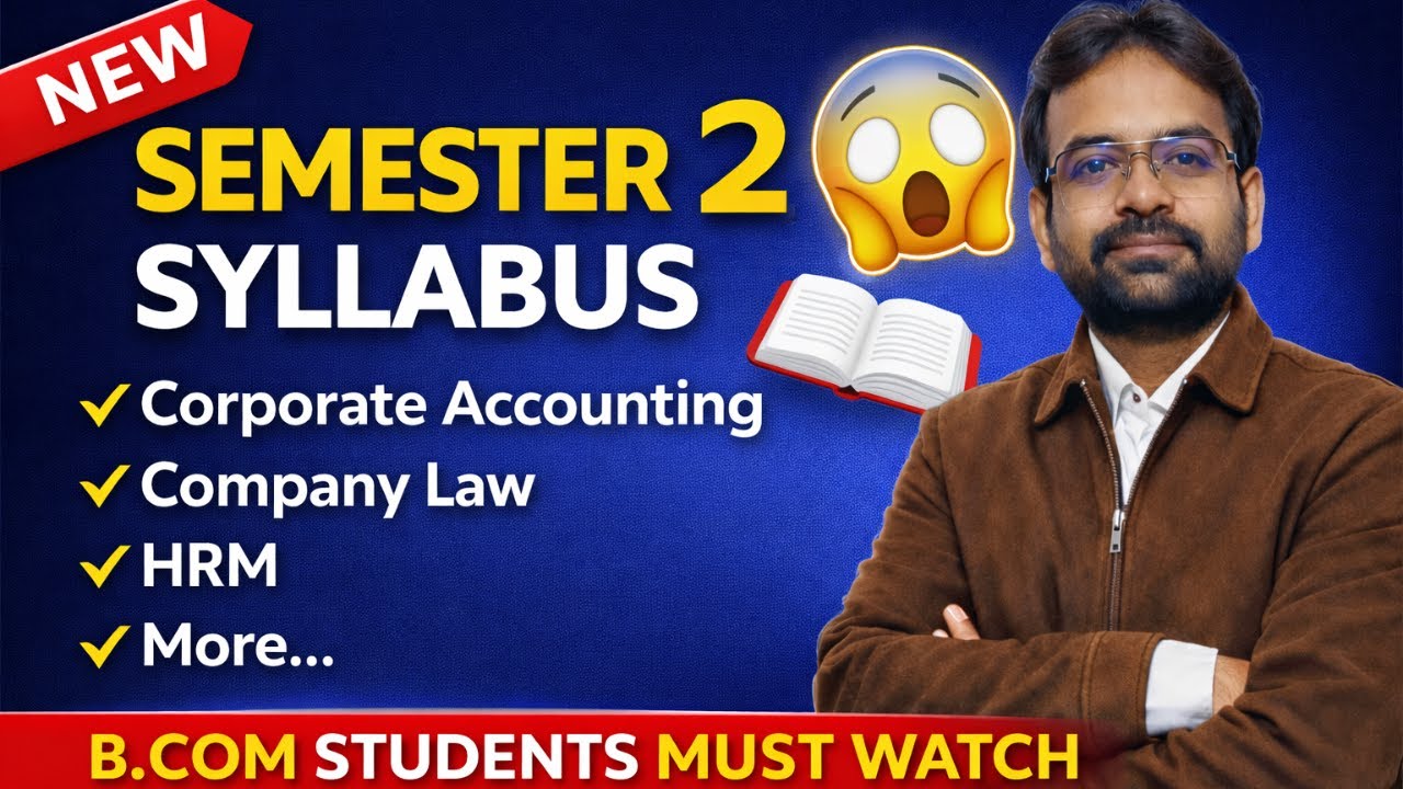 B.Com Semester 2 Syllabus 2025 | Corporate Accounting | Company Law | HRM | Full Explanation