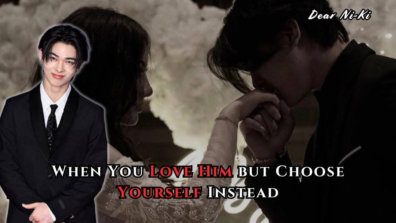 POV: You Love Him but Choose Yourself Instead | Ni-Ki FF