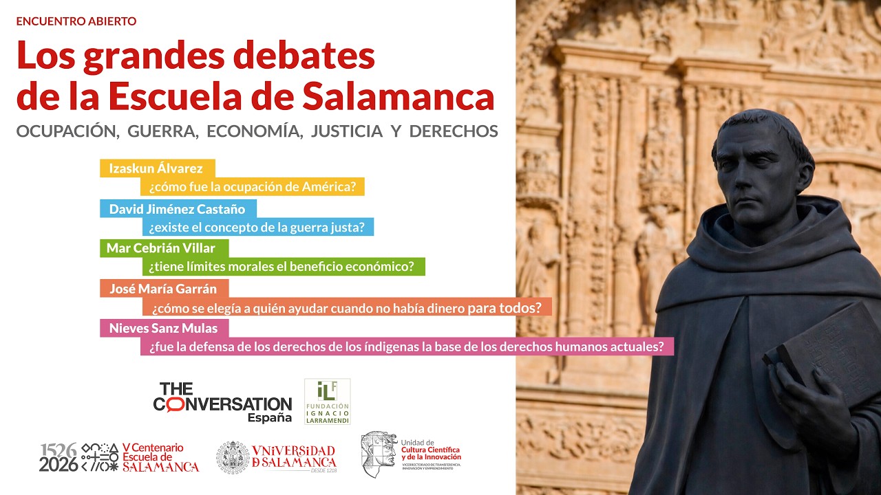 Los grandes debates de la Escuela de Salamanca: Ocupación, guerra, economía, justicia y derechos.