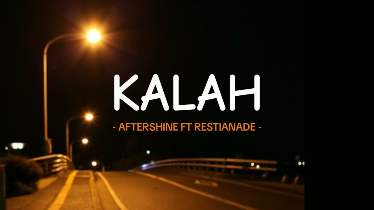 KALAH - (lyrics video) | AFTERSHINE FT RESTIANADE