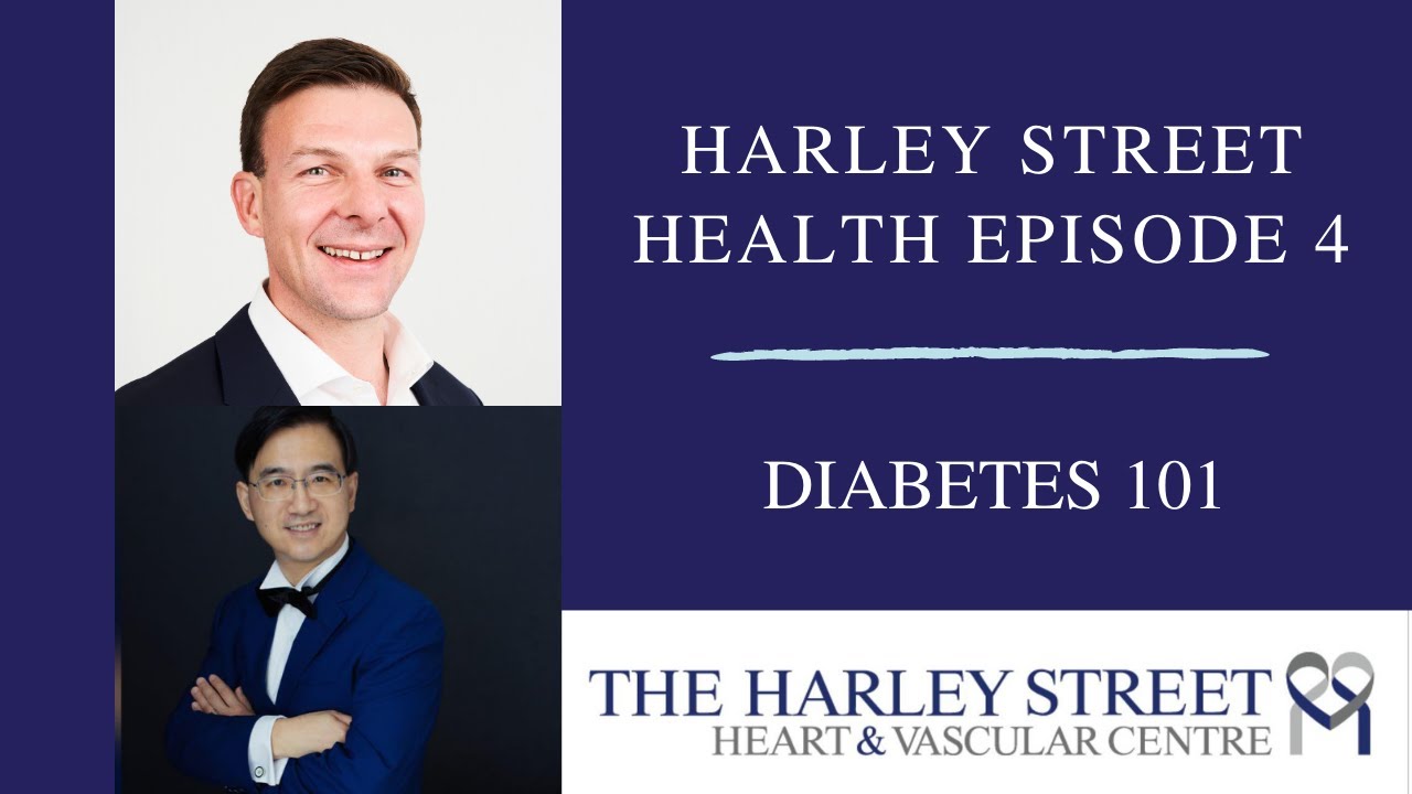 Diabetes Beginners guide | The Harley Street Heart and Vascular Centre | Episode 4