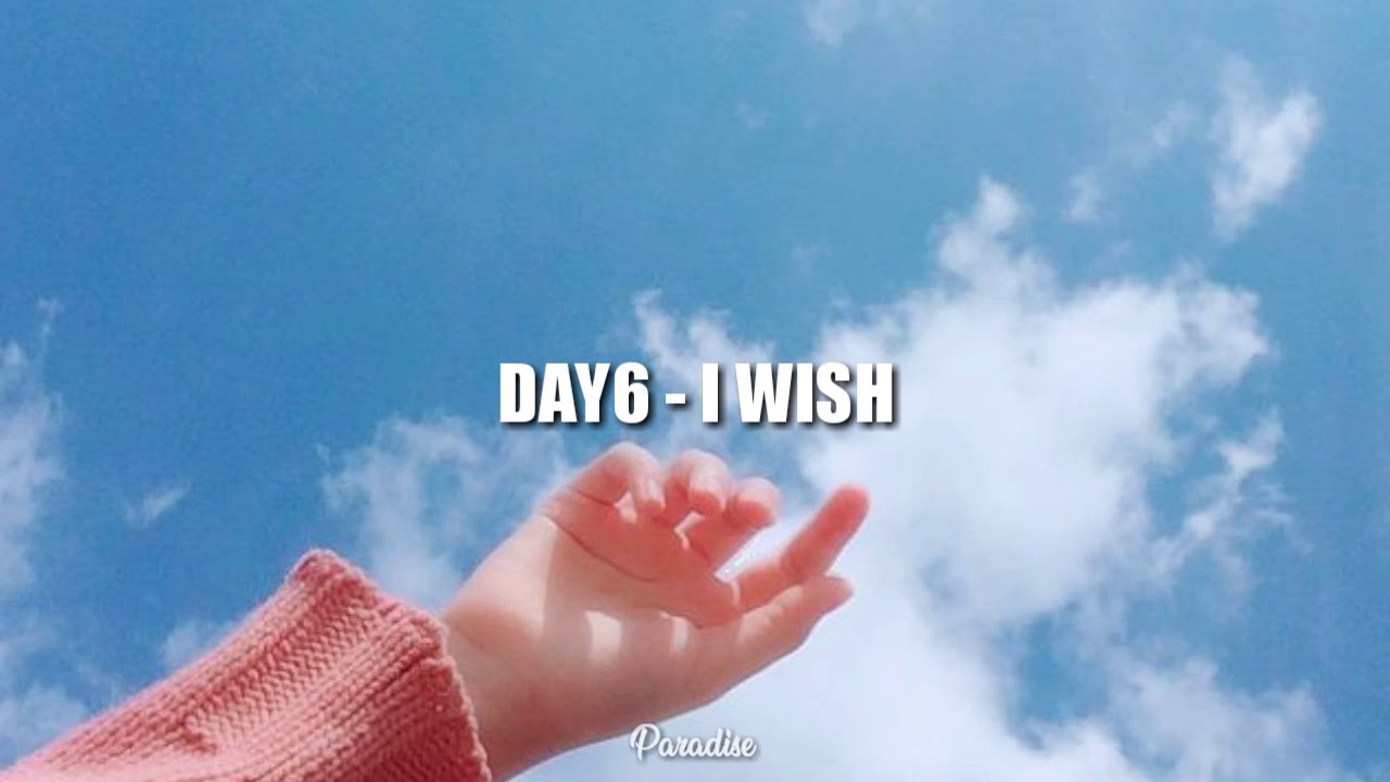 [Indo Sub] DAY6 데이식스 - I Wish 바래 rom indo terjemahan lyric