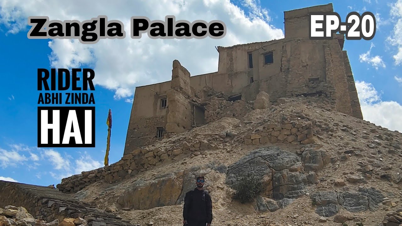 |Zangla Palace in Zanskar | EP-20 | Rider abhi Zinda Hai |