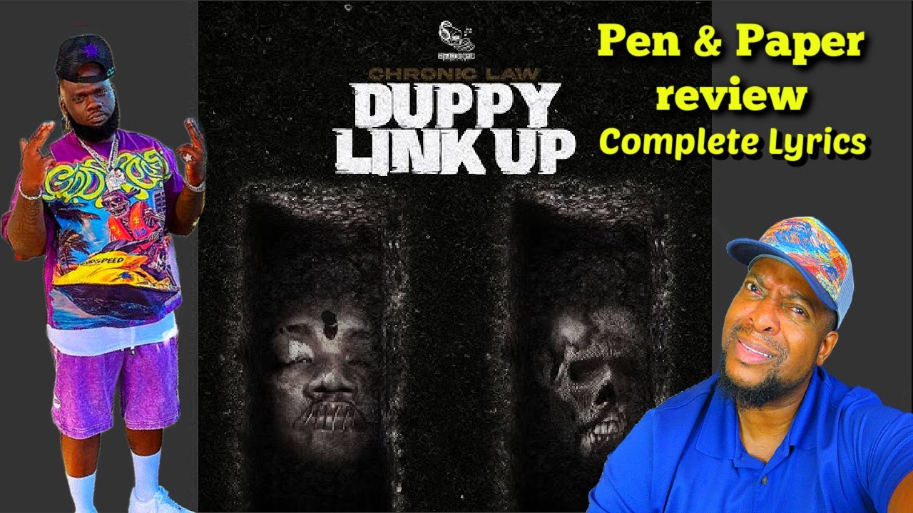 Chronic Law Duppy Link Up Exposed Full Pen & Paper Lyrics Review