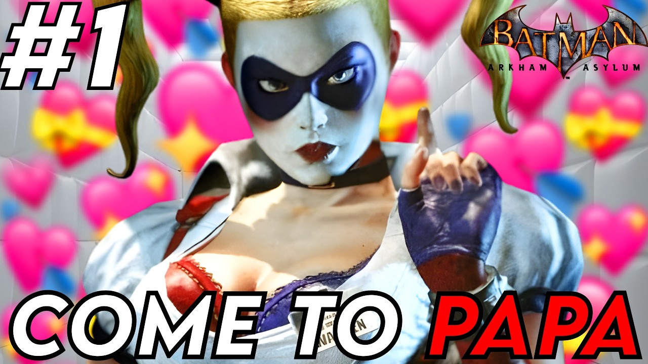 RIDE ME LIKE A HARLEY | Batman Arkham Asylum | Episode 1